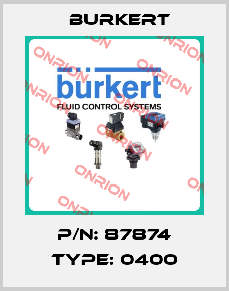 P/N: 87874 Type: 0400 Burkert