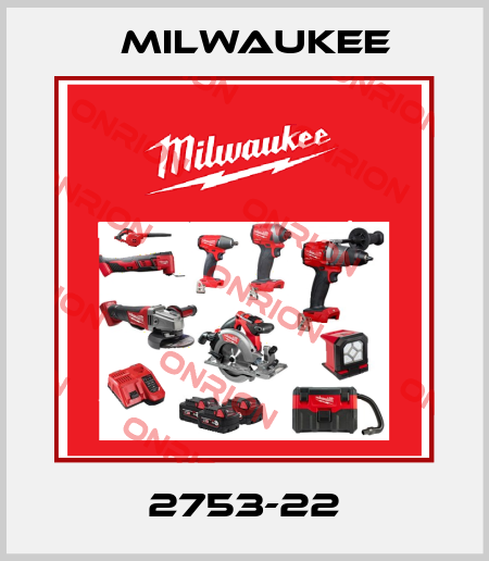 2753-22 Milwaukee