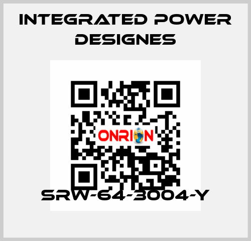 SRW-64-3004-Y INTEGRATED POWER DESIGNES