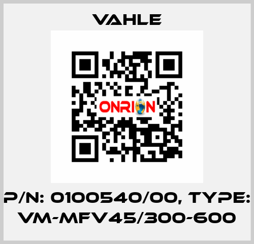 P/n: 0100540/00, Type: VM-MFV45/300-600 Vahle