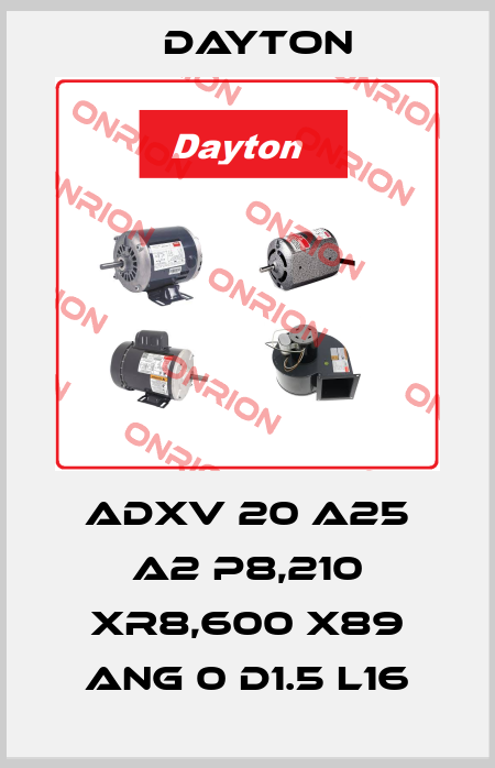 ADXV 20 A25 A2 P8,210 XR8,600 X89 ANG 0 D1.5 L16 DAYTON