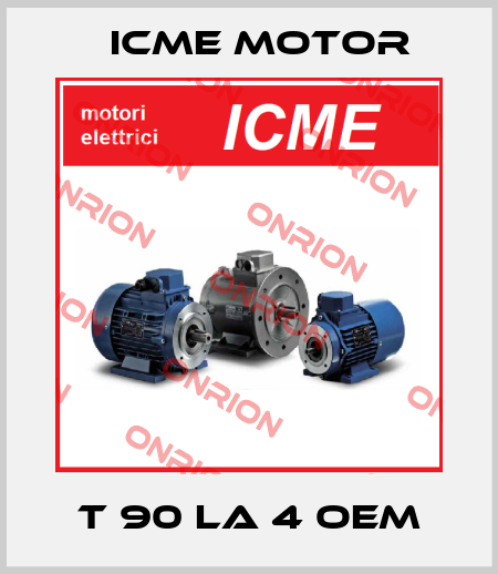 T 90 LA 4 OEM Icme Motor