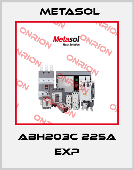 ABH203c 225A EXP Metasol