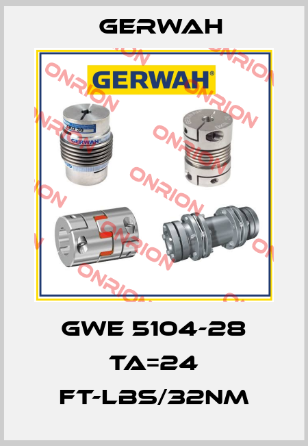 GWE 5104-28 TA=24 ft-lbs/32Nm Gerwah