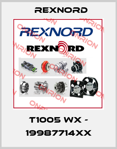 T1005 WX - 19987714XX Rexnord