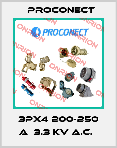 3PX4 200-250 A  3.3 KV A.C.   Proconect
