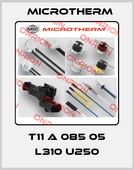 T11 A 085 05 L310 U250 Microtherm