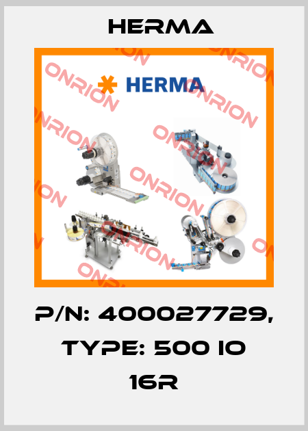 P/N: 400027729, Type: 500 IO 16R Herma