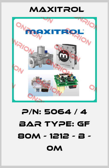 P/N: 5064 / 4 BAR Type: GF 80M - 1212 - B - 0M Maxitrol