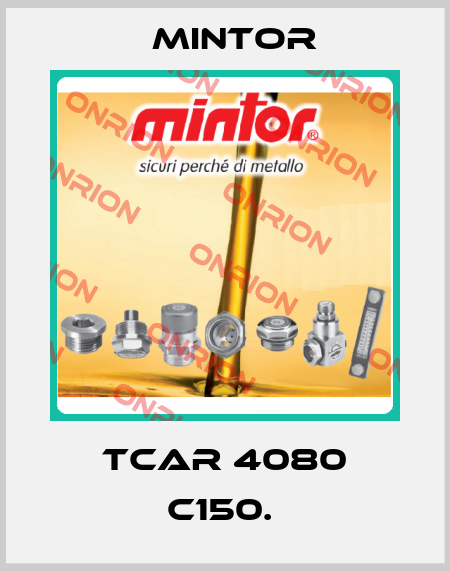 TCAR 4080 C150.  Mintor