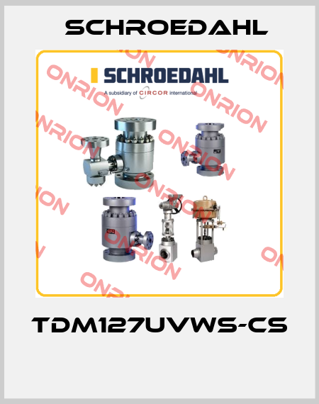 TDM127UVWS-CS  Schroedahl