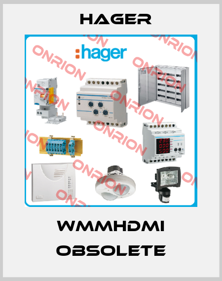 WMMHDMI obsolete Hager