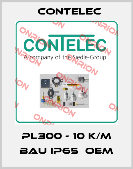 PL300 - 10 K/M BAU IP65  OEM Contelec