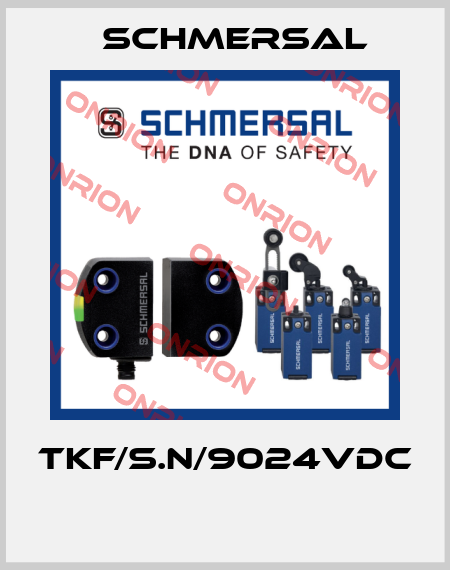 TKF/S.N/9024VDC  Schmersal
