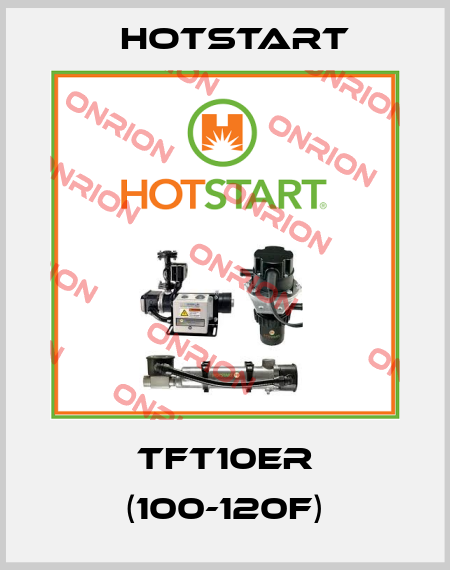 TFT10ER (100-120F) Hotstart