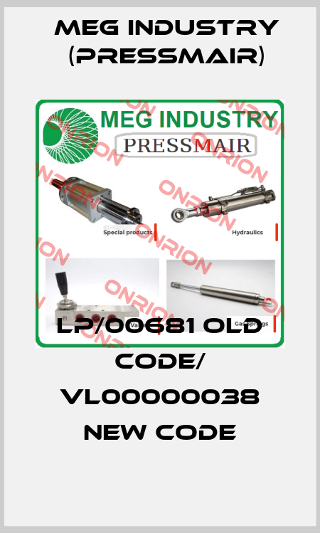 LP/00681 old code/ VL00000038 new code Meg Industry (Pressmair)