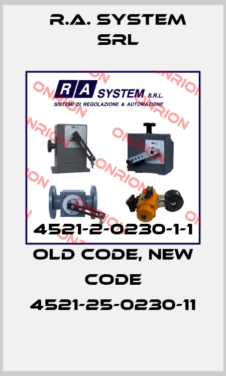 4521-2-0230-1-1 old code, new code 4521-25-0230-11 R.A. System Srl