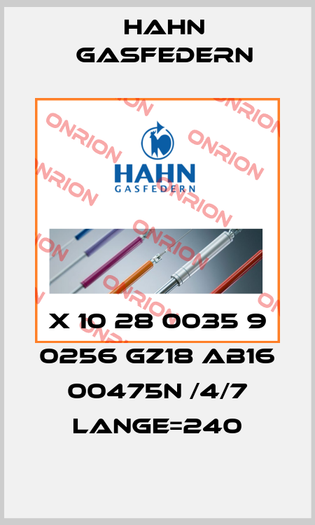 X 10 28 0035 9 0256 GZ18 AB16 00475N /4/7 Lange=240 Hahn Gasfedern