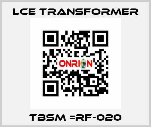 TBSM =RF-020 LCE Transformer