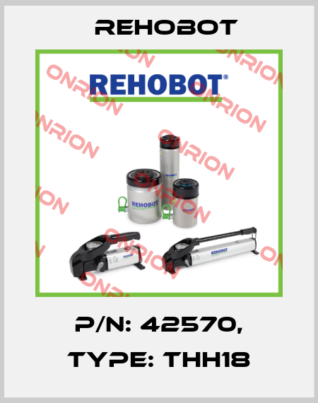 p/n: 42570, Type: THH18 Rehobot