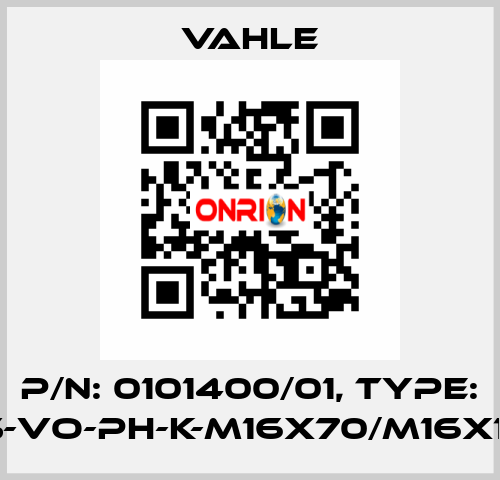 P/n: 0101400/01, Type: IS-VO-PH-K-M16x70/M16x14 Vahle