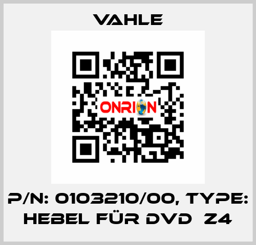 P/n: 0103210/00, Type: HEBEL FÜR DVD  Z4 Vahle