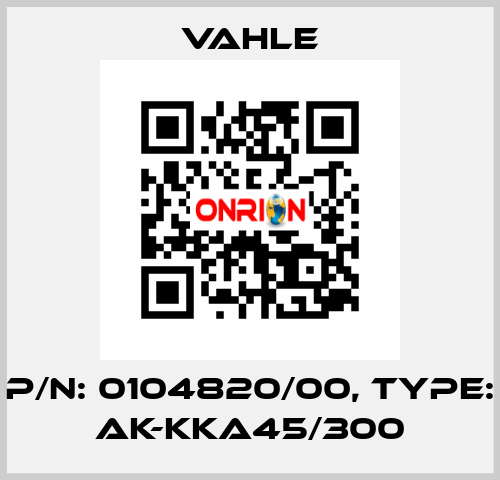 P/n: 0104820/00, Type: AK-KKA45/300 Vahle