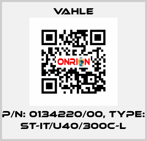 P/n: 0134220/00, Type: ST-IT/U40/300C-L Vahle