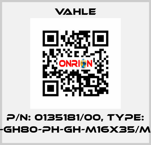 P/n: 0135181/00, Type: IS-GH80-PH-GH-M16x35/M16 Vahle