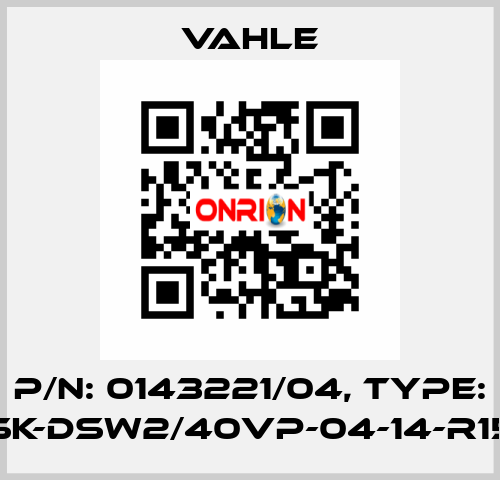 P/n: 0143221/04, Type: SK-DSW2/40VP-04-14-R15 Vahle