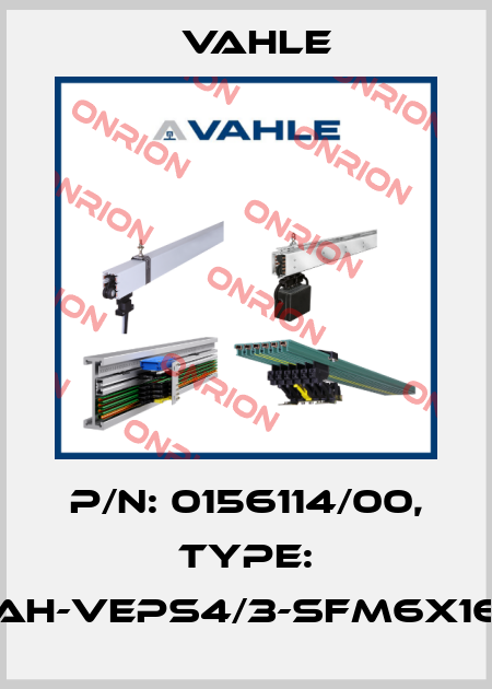 P/n: 0156114/00, Type: AH-VEPS4/3-SFM6x16 Vahle