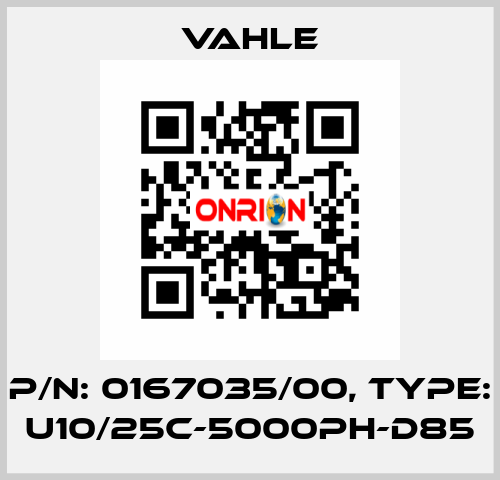 P/n: 0167035/00, Type: U10/25C-5000PH-D85 Vahle