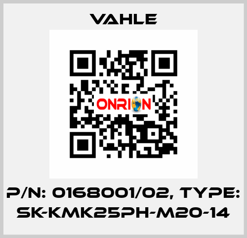 P/n: 0168001/02, Type: SK-KMK25PH-M20-14 Vahle