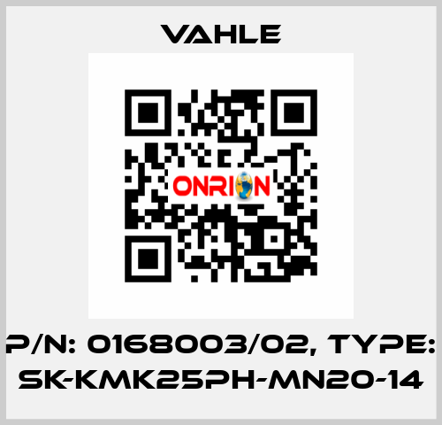 P/n: 0168003/02, Type: SK-KMK25PH-MN20-14 Vahle