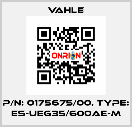 P/n: 0175675/00, Type: ES-UEG35/600AE-M Vahle