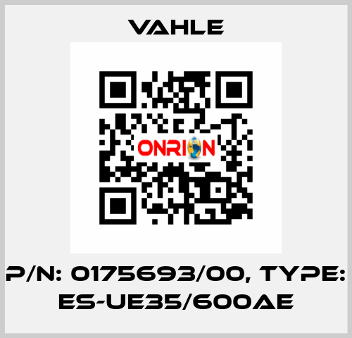 P/n: 0175693/00, Type: ES-UE35/600AE Vahle