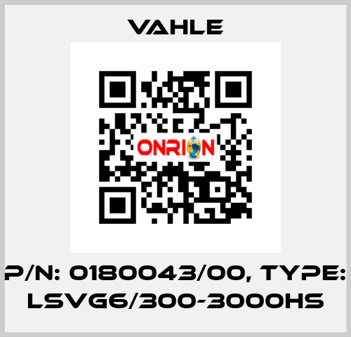 P/n: 0180043/00, Type: LSVG6/300-3000HS Vahle