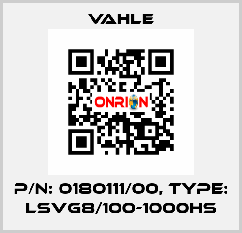 P/n: 0180111/00, Type: LSVG8/100-1000HS Vahle