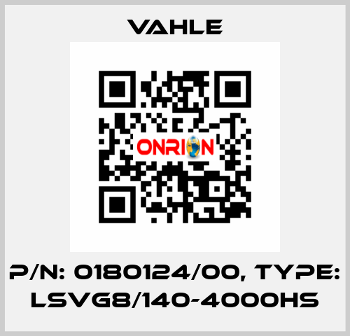 P/n: 0180124/00, Type: LSVG8/140-4000HS Vahle