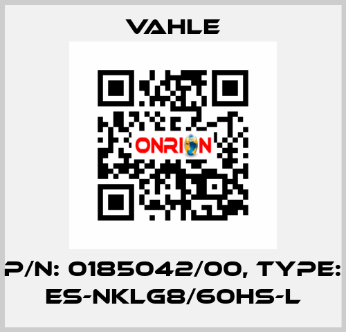 P/n: 0185042/00, Type: ES-NKLG8/60HS-L Vahle