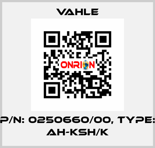 P/n: 0250660/00, Type: AH-KSH/K Vahle