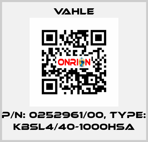 P/n: 0252961/00, Type: KBSL4/40-1000HSA Vahle