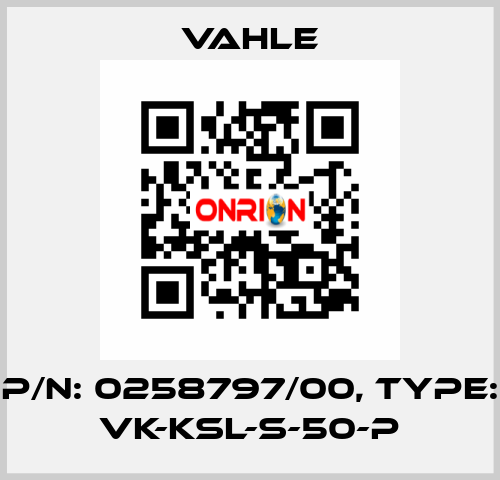 P/n: 0258797/00, Type: VK-KSL-S-50-P Vahle