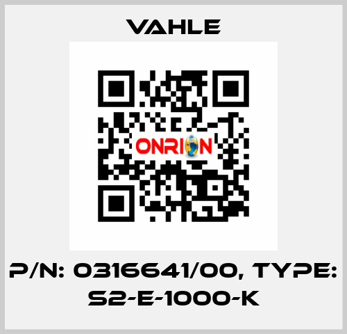 P/n: 0316641/00, Type: S2-E-1000-K Vahle