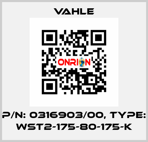 P/n: 0316903/00, Type: WST2-175-80-175-K Vahle