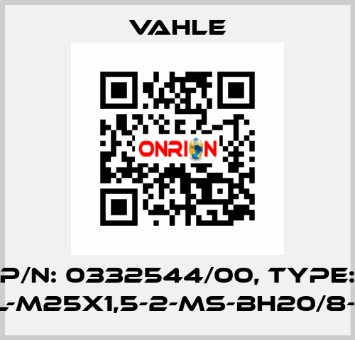 P/n: 0332544/00, Type: LV-FL-M25X1,5-2-MS-BH20/8-IP54 Vahle