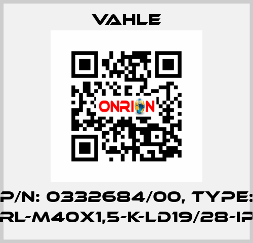 P/n: 0332684/00, Type: LV-RL-M40X1,5-K-LD19/28-IP68 Vahle