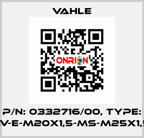 P/n: 0332716/00, Type: LV-E-M20X1,5-MS-M25X1,5 Vahle