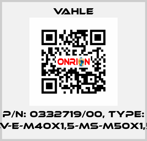 P/n: 0332719/00, Type: LV-E-M40X1,5-MS-M50X1,5 Vahle