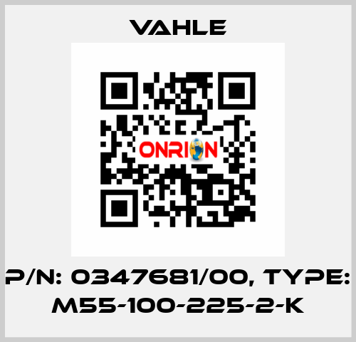 P/n: 0347681/00, Type: M55-100-225-2-K Vahle